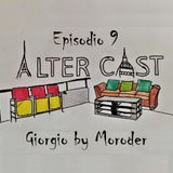 AlterCast 09 : Giorgio by Moroder