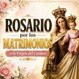 Santo Rosario por los Matrimonios a la Virgen del Carmen 🙏💍 | Misterios Dolorosos