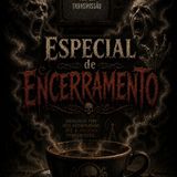 Especial de Encerramento.