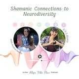 Shamanic Connections to Neurodiversity with Andra Dediu