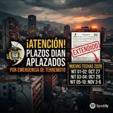 ¡ALERTA! La DIAN cambia los plazos: Esto debes hacer tras el terremoto