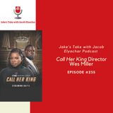 Episode #235: Wes Miller PREVIEWS BET+'s 'Call Her King'