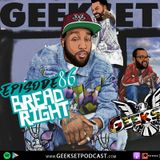 Geekset Episode 86: Bread Right