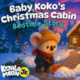 Baby Koko_s Christmas Cabin  The COZIEST Bedtime Story with Baby Sleep Music  Safe for Toddlers