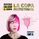 T2C5 • Despatriarcalizar el cuerpo: La copa menstrual