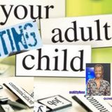 PARENTING ADULT CHILDREN- w/ Quinelle’s Check-In’s