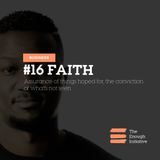 16. Faith - How It Shapes Your Vision