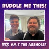 113. Am I The Asshole? Part 2 With Comedian Dave Adams