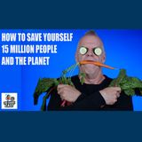 🌎 The Diet That Could Save 15 Million Lives AND the Planet | Karel Cast 25-125