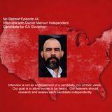 Episode 44 Interview with Daniel Mercuri Independent Candidate for Governor of California