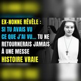 Une ex-nonne révèle le secret d’une messe qui a brisé sa foi
