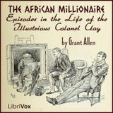 07 - The Illustrious Colonel Clay - A South African Adventure by Grant Allen