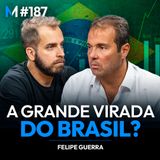 #187 | O BRASIL REALMENTE VIROU O JOGO OU É APENAS UMA ILUSÃO?