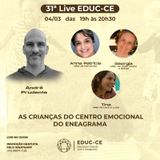 31a Live EDUC-CE: As crianças do centro emocional do eneagrama