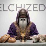 MELCHIZEDEK_ What Does the Ethiopian Bible Say About Who Was the Most Mysterious Man in the Bible