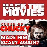Did Curse of Chucky Make The Franchise Scary Again? - Hack The Movies (#512)