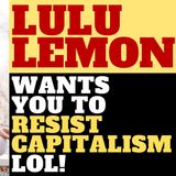 LULU LEMON WANTS YOU TO RESIST CAPITALISM