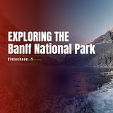 Banff National Park Tours | Private Packages by Vistachase