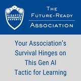 Your Association’s Survival Hinges on This Gen AI Tactic for Learning