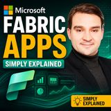 Microsoft Fabric Apps - Simply Explained