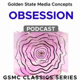 GSMC Classics: Obsession Episode 31: Compartment B