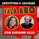 Fala ARQ com Giovanni Bassi | Arquitetura de Software e Agilidade