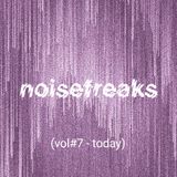 noisefreaks (vol#7 - today)