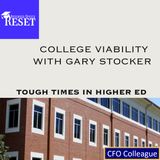Episode 57 - Tough Times in Higher Ed - College Viability with Gary Stocker