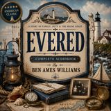 Evered by Ben Ames Williams | Complete Audiobook | Maine Coast Drama, Family Legacy & New England Fiction