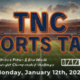 TNC Sports Talk I Tuesday January 13th, 2026