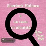 Sherlock Holmes e un caso di identità - Arthur Conan Doyle