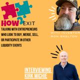 E127: Kirk Michie Discusses His Role As A Business Advisor And The Secrets To Selling A Business