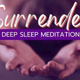 Surrender_ A Deep Sleep Meditation of Letting Go and Embracing the Present Moment _ Mindful Movement