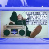 Radio Retreats to Throwbacks and Surrenders New Music to the Streamers (ep.279)