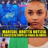 Amici, Marisol: La Brutta Notizia Dopo La Finale!