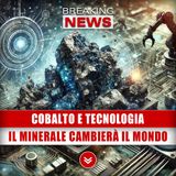 Cobalto E Tecnologia: Come Il Minerale Cambierà Il Mondo!