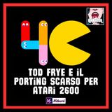 ATARITECA_RELOAD - PAC-MAN 40: Tod Frye e il porting scarso per Atari 2600
