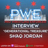 Chicago Indepenent Pro Wrestler "Generational Treasure" Shaq Jordan PWE Report Podcast