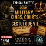 Military, Kings, Courts and Cestui Qui Vie - Mary Beaver (Adonna of Sol) - Typical Skeptic # 2611