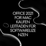 Office 2021 for Mac kaufen Leitfaden für Softwarelizenzen