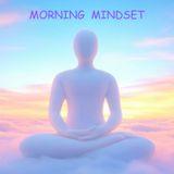 Morning Affirmations for a Positive Start  #MorningMindset