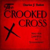 The Crooked Cross by Charles J. Dutton | Full Audiobook | Audiobook Time