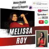 MENTAL ILLNESS RUNS IN MY FAMILY-Minority Reportz Ep. 4 w/ Melissa Roy (Only South Asian Woman to visit 193 countries)