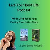When Life Shakes You: Finding Calm in the Chaos