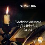 Salmo 106: Fidelidad divina e infidelidad de Israel