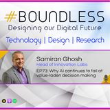 EP73: Samiran Ghosh, Head of Innovation Labs: Why AI continues to fail at value-laden decision making