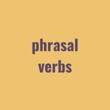 Peculiar Idiom - Phrasal verbs