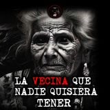 LA VECINA QUE NADIE QUIERE TENER | RELATOS DE BRUJERÍA | RELATOS Y LEYENDAS DE TERROR