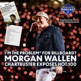 I'm the Problem" for Billboard? Morgan Wallen's Chartbuster Exposes Hot 100