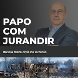 Rússia mata civis na Ucrânia